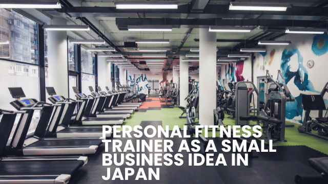 Personal Fitness Trainer as a Small Business Idea in Japan