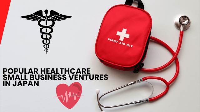 Popular Healthcare Small Business Ventures in Japan